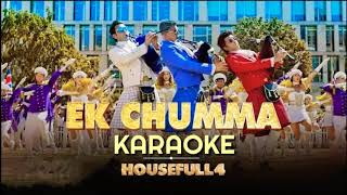 Ek Chumma - Karaoke with Lyrics | Housefull 4 | Akshay K, Riteish D, Bobby D, Kriti S, Pooja,Kriti K