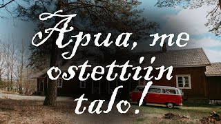 Talovlogi: Apua, me ostettiin talo!