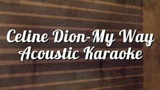 Celine Dion - My Way (Karaoke Acoustic Guitar)