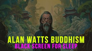 Alan Watts: Buddhism | Black Screen For Sleep |