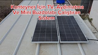 Konteyner İçin TV, Aydınlatma Ve Mini Buzdolabı Çalıştıran Sistem