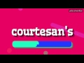 COURTESAN'S - HOW TO PRONOUNCE IT!?