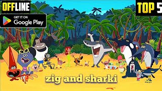 TOP 5 offline Zig And Sharki android and ios game 2023