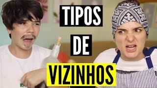 TIPOS DE VIZINHOS - Roberta Pupi