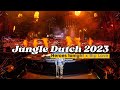 Jungle Dutch 2023!! Heroes Tonight x Rip Love Full Bass