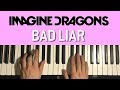 HOW TO PLAY - Imagine Dragons - Bad Liar (Piano Tutorial Lesson)