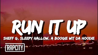 Sheff G - Run It Up (Lyrics) ft. Sleepy Hallow & A Boogie Wit da Hoodie
