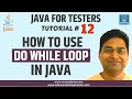 Java for Testers #12 - How to use Do While Loop in Java