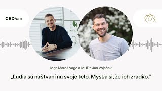 „Ľudia sú naštvaní na svoje telo. Myslia si, že ich zradilo.” Jan Vojáček a Maroš Vago o CBD