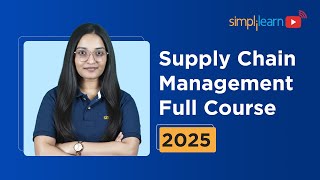 Supply Chain Management Full Course 2025 | Digital Supply Chain Management Tutorial | Simplilearn