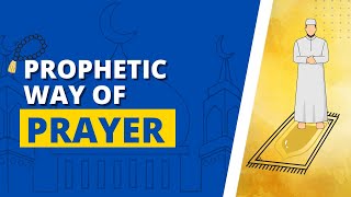 Prophetic way of performing prayer
