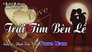 Karaoke - TRÁI TIM BÊN LỀ Tone Nam | Lê Lâm Music