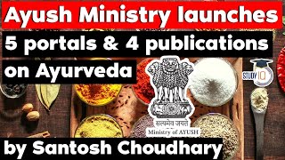 Ayush Ministry launches 5 portals and 4 publications on Ayurveda - Current Affairs for UPSC exam