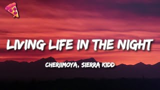 Cheriimoya Sierra Kidd - Living Life In The Night