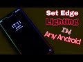 How To Set Edge Lighting On Any Android Phone | Set Border Light Effect On Any Android Phone