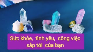 Sức khỏe _Tình yêu_ Công việc sắp tới của bạn