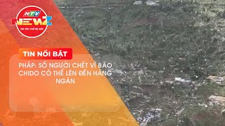 PHÁP: SỐ NGƯỜI CHẾT VÌ BÃO CHIDO CÓ THỂ LÊN ĐẾN HÀNG NGÀN