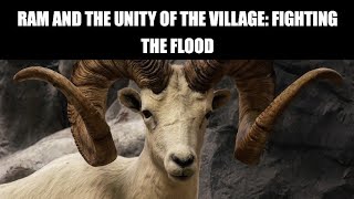 RAM AND THE UNITY OF THE VILLAGE: FIGHTING THE FLOOD 🌋