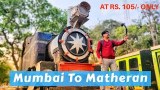 How To Reach Matheran Hill Station At Just ₹105 From Mumbai | Shot By Amit