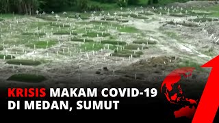 Minim Lahan, Tempat Pemakaman Khusus Jenazah Corona di Medan Nyaris Penuh | tvOne