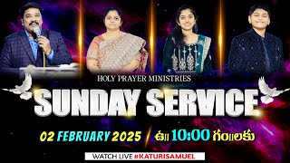 Sunday Second Service | ఆదివారం రెండవ ఆరాధన  | 02 FEBRUARY 2025 @KATURISAMUEL