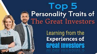 Top 5 Traits of Legendary Investors - Mastering the Mindset and Psychology of Investing