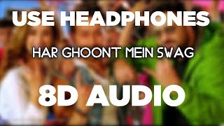 Har Ghoont Mein Swag (8D AUDIO) | Tiger Shroff | Disha Patani | Badshah | Ahmed Khan | Bhushan Kumar