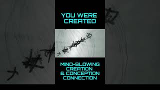 How Creation \u0026 Conception Mirror Each other