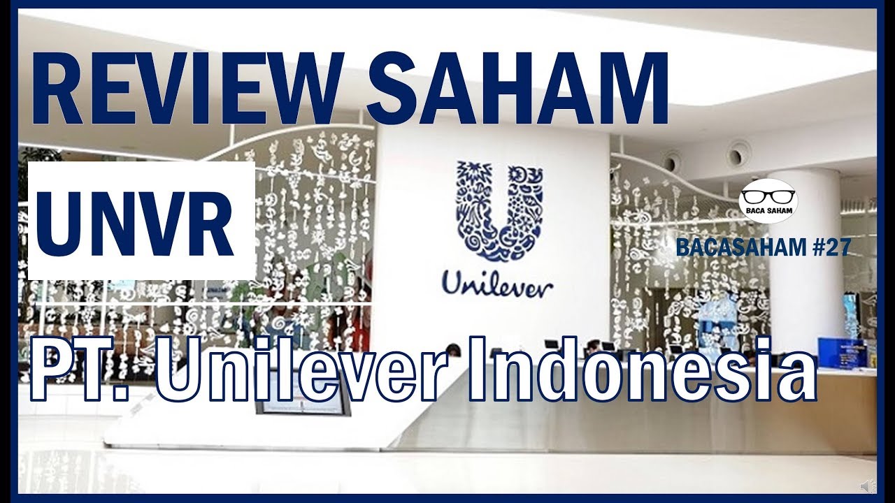 REVIEW SAHAM UNVR - UNILEVER INDONESIA - YouTube