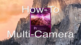 Multi-Camera in Adobe Premiere Pro CC 2014 - Tutorial