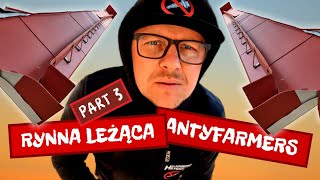 ANTYFARMER - Rynna leżąca cz.3 ost.