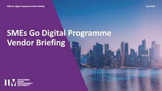 SMEs Go Digital Vendor Briefing 5 July 2024