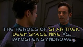 The Heroes of Star Trek: Deep Space Nine vs. Imposter Syndrome