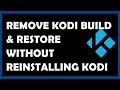 How To Wipe KODI, Remove A Build, Clear Settings Fresh Start XBMC/KODI