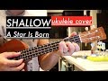 Lady Gaga, Bradley Cooper - Shallow (A Star Is Born) Ukulele Cover