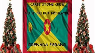 CARIB STONE CREW - NO IF NO BUT NO MAYBE - GRENADA MÉLÉ PARANG