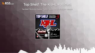 Top Shelf: The KIJHL Podcast - S3 E9 - November 15 - Clement - McLeod