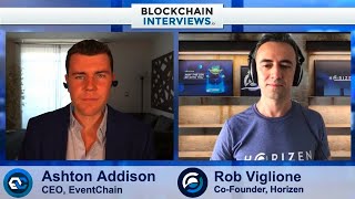 Rob Viglione, CEO of Horizon | Blockchain Interviews