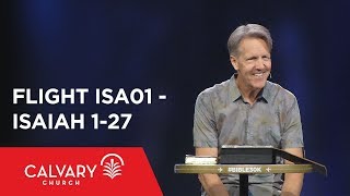 Isaiah 1-27 - The Bible from 30,000 Feet  - Skip Heitzig - Flight ISA01