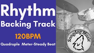 Rhythm Backing Track for Practice - Quadruple Meter - Steady Beat - 120bpm | Songdog Music