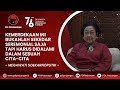 Kemerdekaan Ini Bukanlah Sekedar Seremonial Saja. Tapi Harus Didalami Dalam Sebuah Cita-Cita