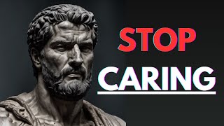 7 Stoic Rules to MASTER THE ART OF NOT CARING (Stoicism Principles)