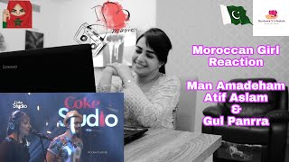 Coke Studio Season 8| Man Aamadeh Am| Gul Panrra & Atif Aslam | Moroccan Girl Reaction