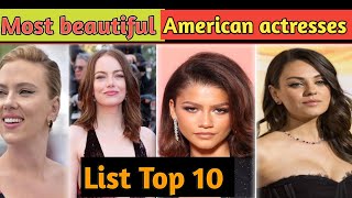 The 10 Most Beautiful Actresses in Hollywood