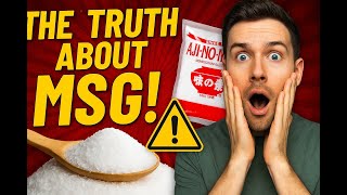 The SHOCKING Truth About MSG (You’ve Been Lied To!)