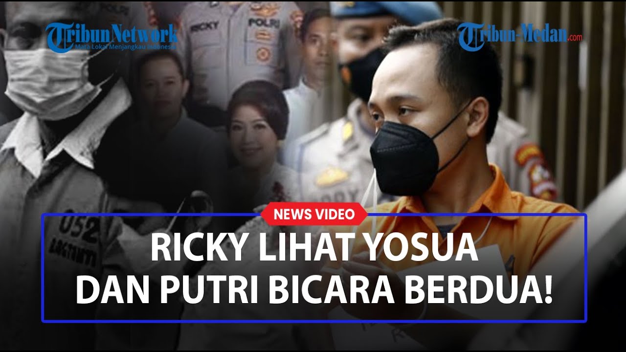 KESAKSIAN BRIPKA RR, Lihat Yosua Dan Putri Bicara Berdua Sebelum ...