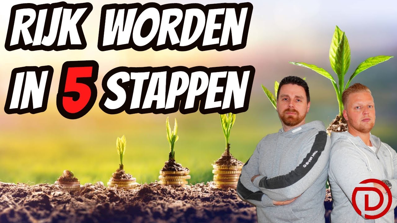 Hoe Word Je Rijk? 5 Eenvoudige Stappen! - YouTube