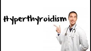 Diagnosis And Treatment Of Hyperthyroidism