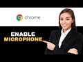 How To Enable Microphone In Google Chrome 2025