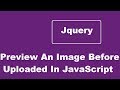 Preview An Image Before It Is Uploaded Using Jquery / JavaScript